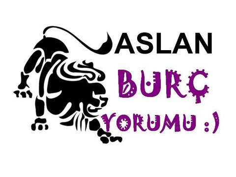ASLAN Burç Yorumu (12 Mayıs-18 Mayıs 2013)