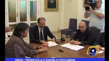 Andria | Presentata la 4^ edizione di Cortolandria