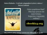 Sekret Rafaela - Czyli jak osiągnąłem życiowy sukces / Marek Zabiciel