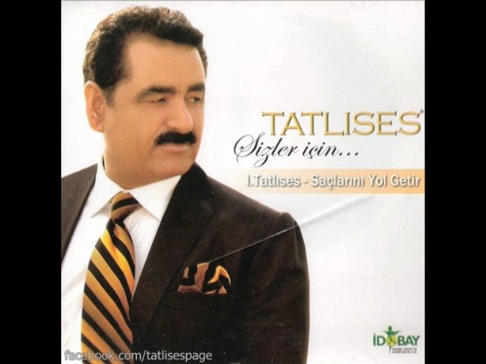Ibrahim Tatlıses - Saçlarını Yol Getir