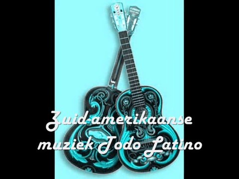 Zuid-amerikaanse muziek Todo Latino