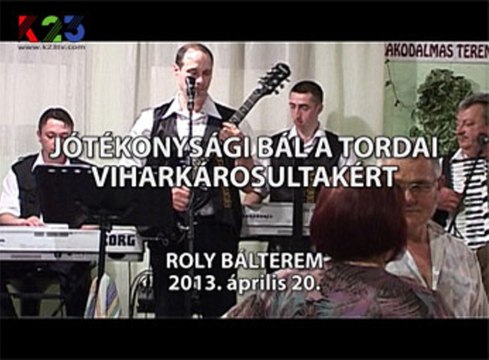 K23TV - Exkluzív - Jűtékonysági bál a tordai viharkárosultakért - 2013. április 2013.