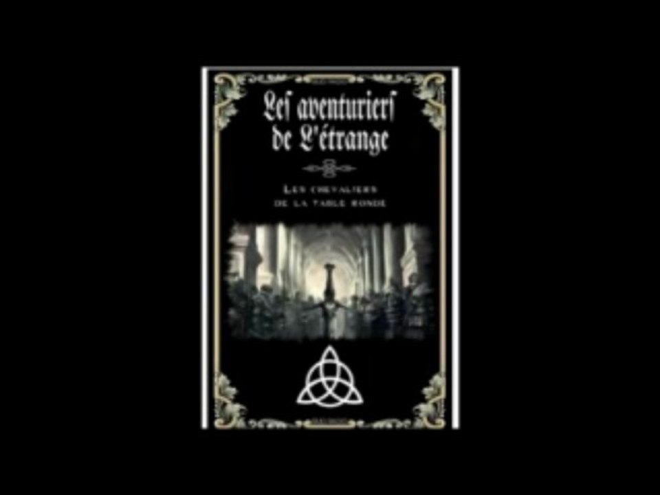 Les chevaliers de la table ronde 2sur2 - Les Aventuriers de l'Etrange [Sud Radio]