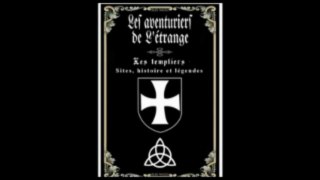 Les templiers : Sites, histoire et légendes  2sur2 - Les Aventuriers de l'Etrange [Sud Radio]