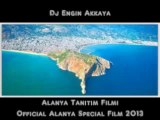 Alanya Tanıtım Filmi / Official Alanya Special Film Video 2013