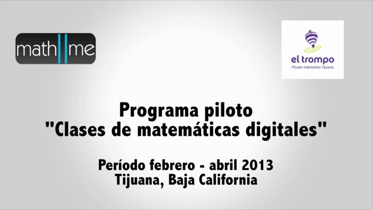 Programa piloto en el museo el Trompo y math2me (feb_abr 2013)