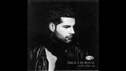 Nikola Burovac - Ti si ta - (Audio 2010) HD
