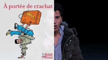 Vous êtes quoi ? / À portée de crachat