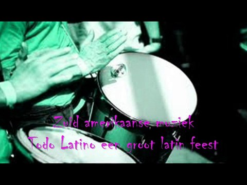 Zuid amerikaanse muziek Todo Latino latin feest
