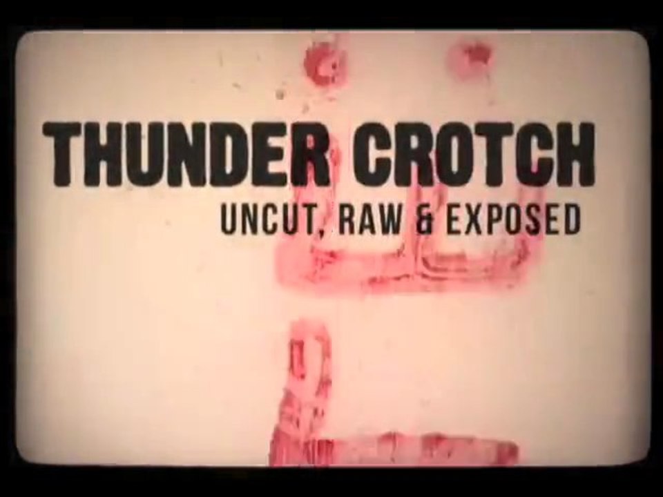 Thunder Crotch Documentary - Part 1: The Rise Part 1