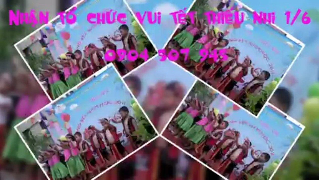 CÔNG TY CHUYÊN TỔ CHỨC TẾT THIẾU NHI TẠI HÀ NỘI 0904 507 945