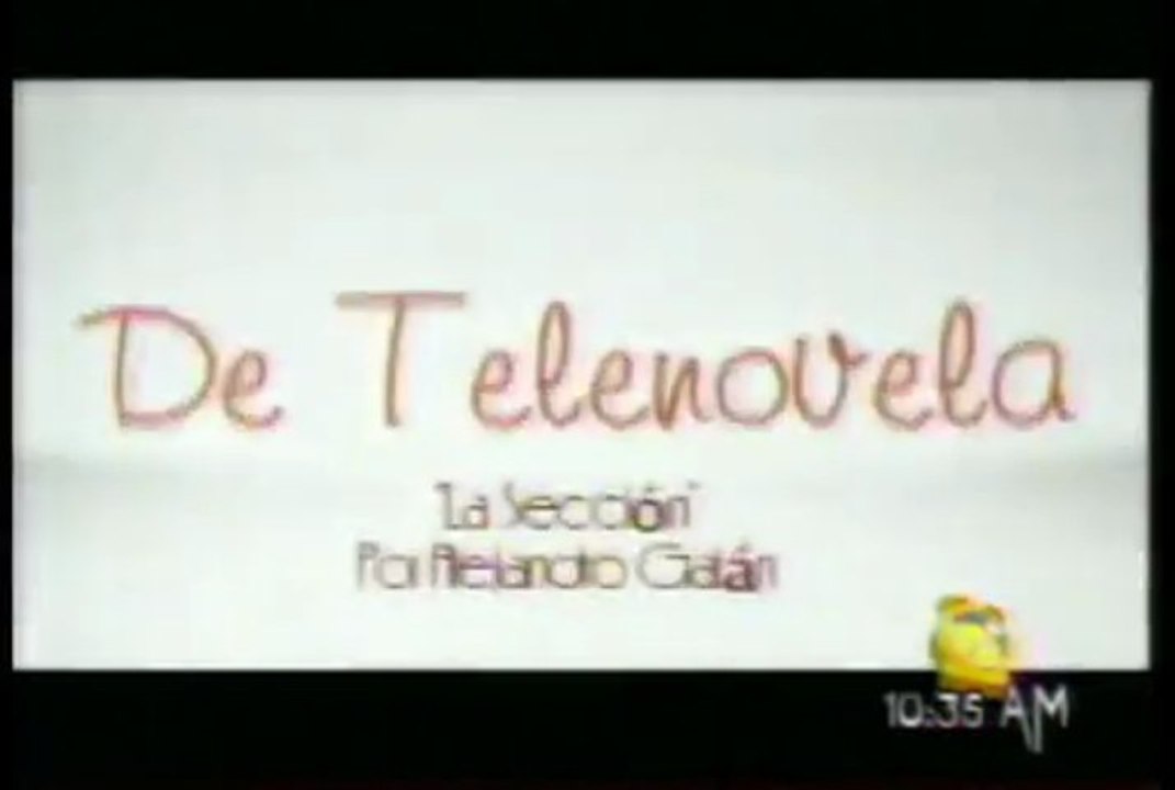DE TELENOVELA... La sección (13/mayo/2013)