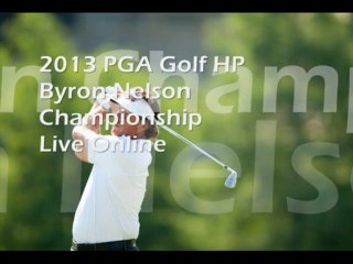 Watch Golf 2013 HP Byron Nelson Championship Live Online