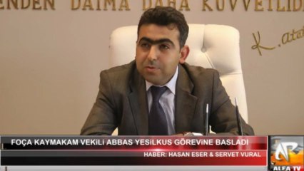 Foça Kaymakam Vekili  Abbas Yeşilkuş Görevine Başladı