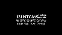 13lntgms | Sinan Akçıl | Kapı | remix
