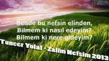 Zalim Nefsim ilahi dinle