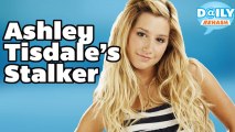 Ashley Tisdale's Twitter Stalker Too Close To Home | DAILY REHASH | Or