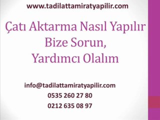 Çatı Tadilatı,Çatı Tamiri Fiyatları,Çatı Onarımı,Çatı Aktarma