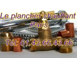 Le plancher chauffant paris Tél: 01.43.66.43.66