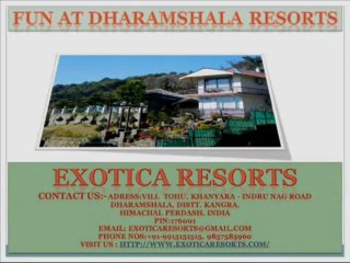 Enjoy Your Holiday With Exotica Resorts Dharamshala