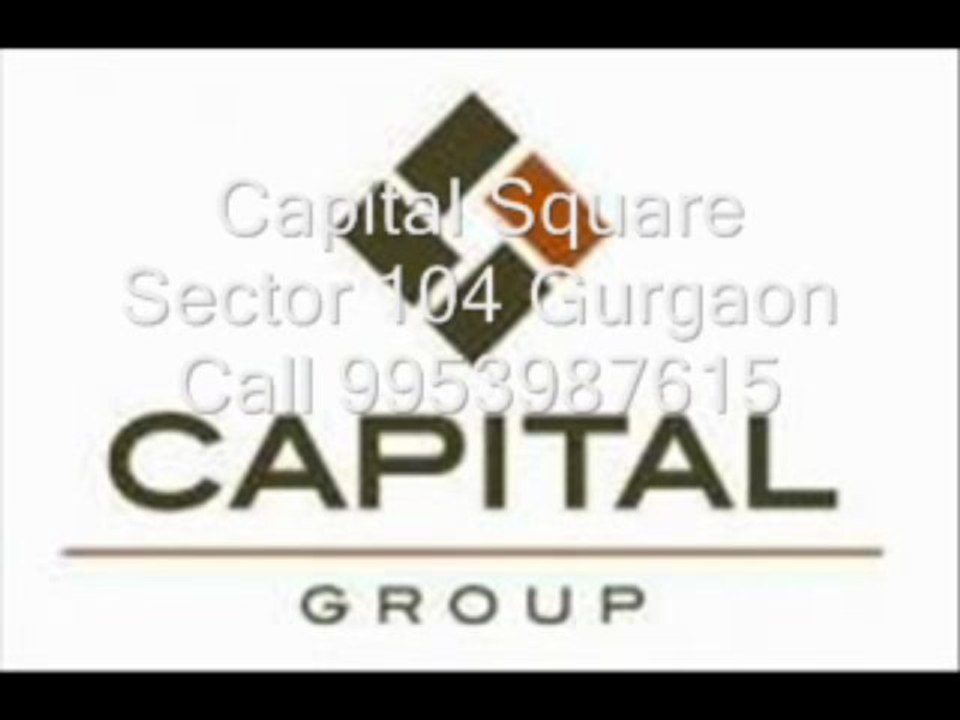 Capital Square Sector 104 || 9953987615
