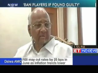 IPL Fixing Scandal : Stern Action Demanded by Pawar