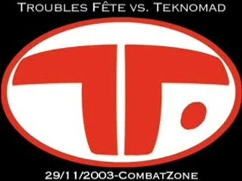 Troubles Fêtes vs Teknomad