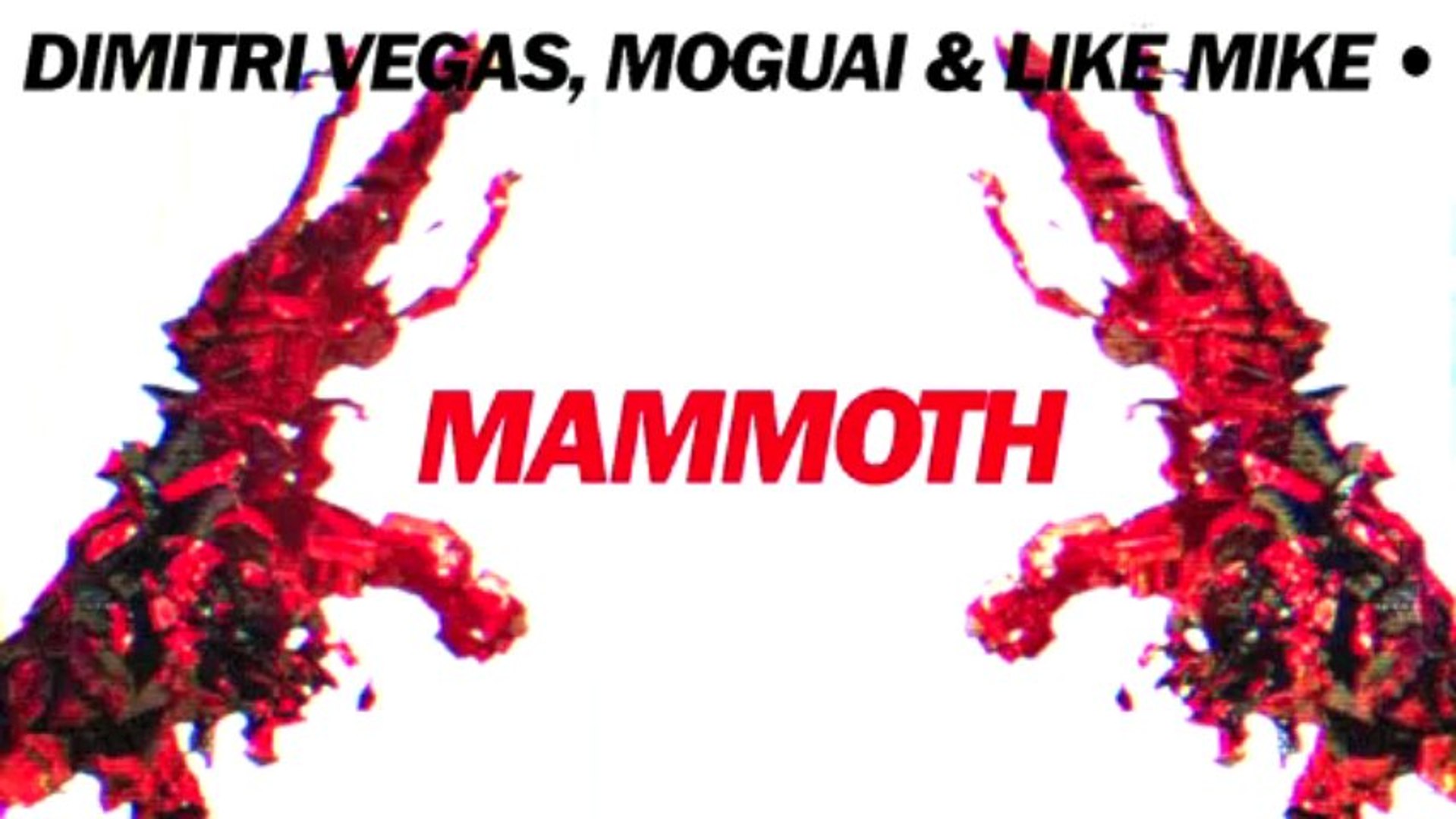 Dimitri Vegas, Moguai & Like Mike - Mammoth OFFICIAL RADIO EDIT - Vidéo  Dailymotion