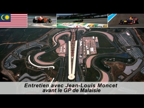 Entretien avec Jean-Louis Moncet avant le Grand Prix de Malaisie 2013