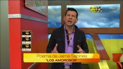 Poema de Jaime Sabines "Los Amorosos" Más Contenio,Más Valores y Más Cultura"
