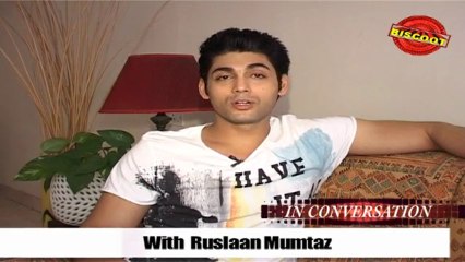 Candid chat with Ruslaan Mumtaz