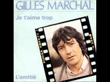 Gilles Marchal Je t'aime trop (1982)