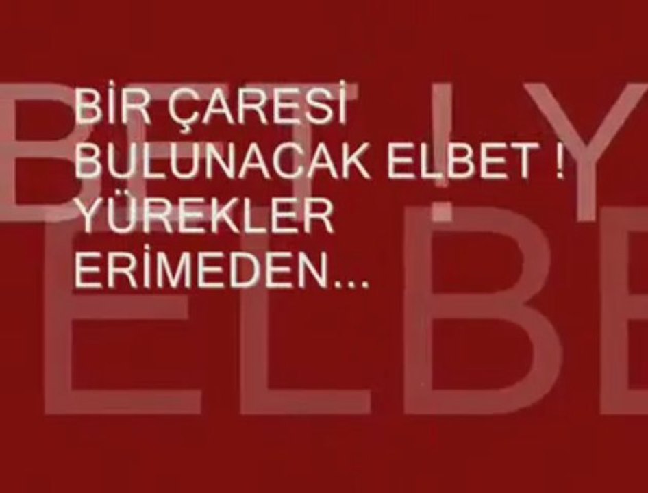 BiR ÇARESİ BULUNUR ELBET YÜREKLER ERİMEDEN