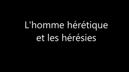 l'homme heretique & hérésies
