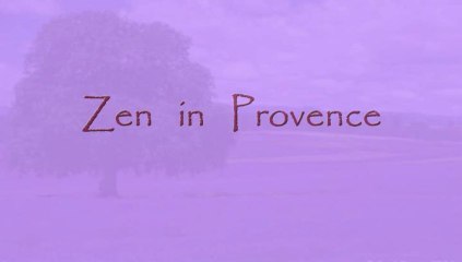 Daniel Berthiaume - Zen in Provence  - Summer in Provence