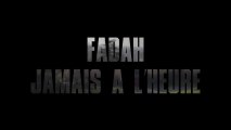 Fadah - Jamais à l'heure - (saydatyph -omerta) Prod Mani Deiz