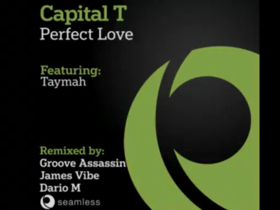 Capital T ft Taymah - Perfect Love (Groove Assassin Mix)