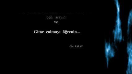 GİTAR  DERSİ  -  ( 0543 232 91 22 : Taci Hoca )