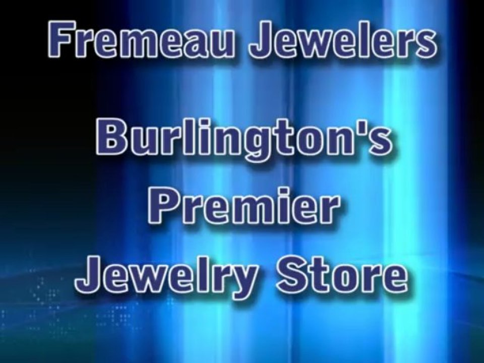 Fremeau Jewelers | Burlington VT Fine Jewelry | 802-658-0333