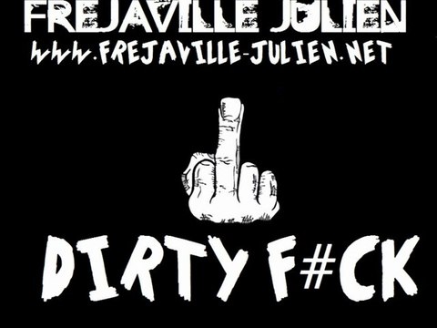 Frejaville Julien - Dirty F#ck (Extended Mix)