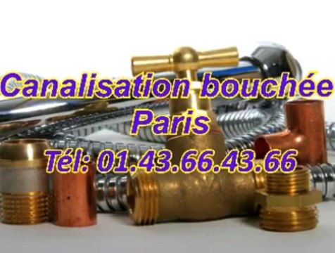Canalisation bouchée paris Tél: 01.43.66.43.66
