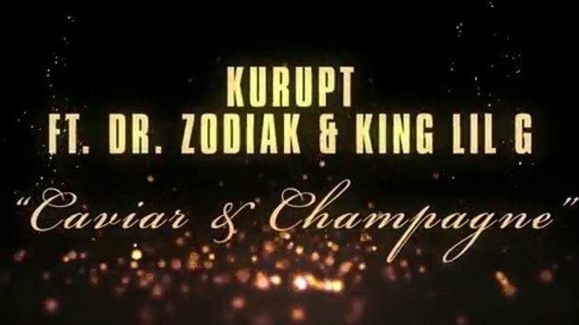 Kurupt feat Dr Zodiak & King Lil G Caviar & Champagne