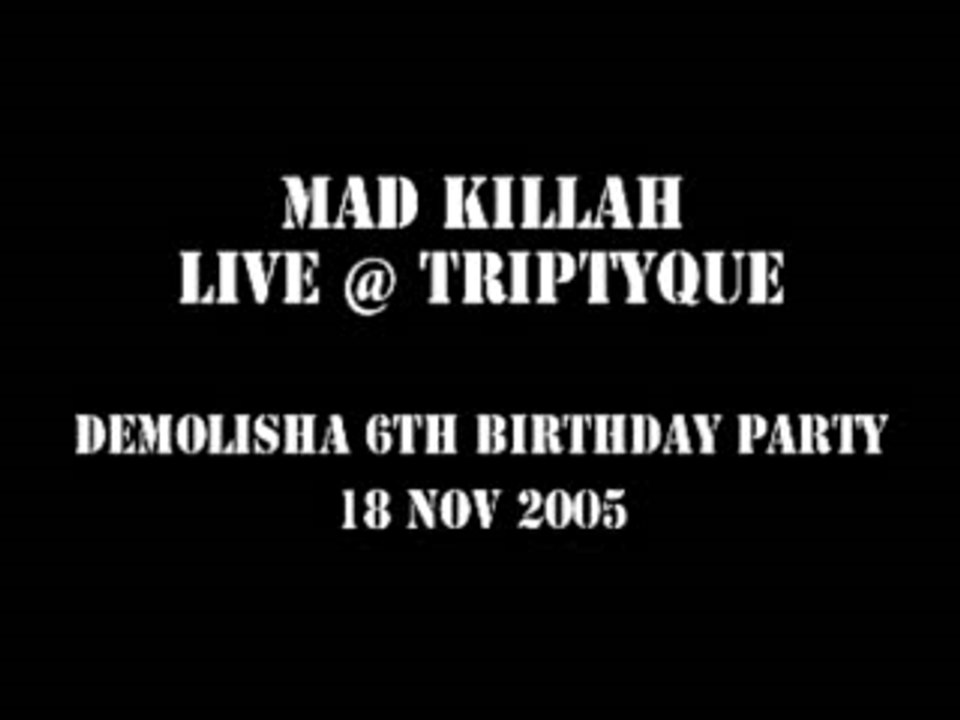 MAD KILLAH Live au Triptyque-2005
