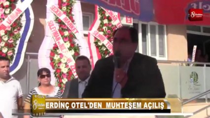 ERDİNÇ OTEL AÇILIŞ 8.GÜN HABER1