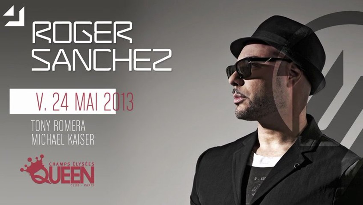Roger Sanchez au Queen - vendredi 24 mai 2013