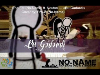 RooFat (No-Name) ft. Neuton — Bu Gederdi