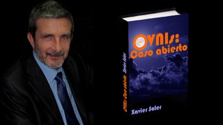 Conferencia Xavier Soler OVNIs caso abierto