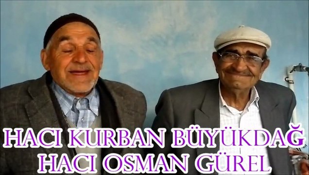 HACI KURBAN BÜYÜKDAĞ VE HACI OSMAN GÜREL