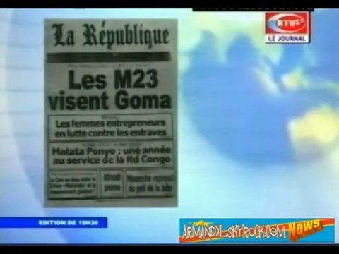 KINSHASA REVUE DE PRESSE RTVS1 DU 21 MAI 2013: Les M23 visent Goma