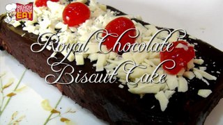 Royal Chocolate Biscuit Cake Recipe